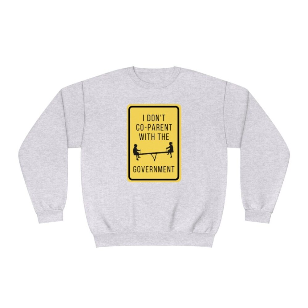 I Don't Co-Parent with the Government Sweatshirt - Support Athan's Journey