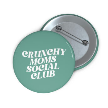 Crunchy Moms Social Club Pin Button